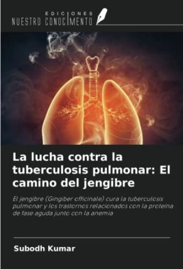 La lucha contra la tuberculosis pulmonar: El camino del jengibre