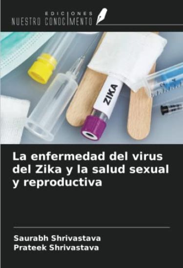La enfermedad del virus del Zika y la salud sexual y reproductiva