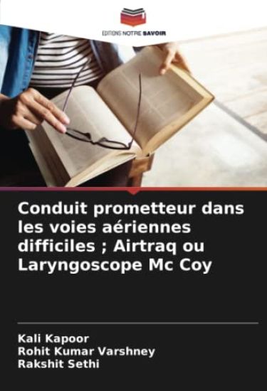 Conduit prometteur dans les voies aériennes difficiles; Airtraq ou Laryngoscope Mc Coy
