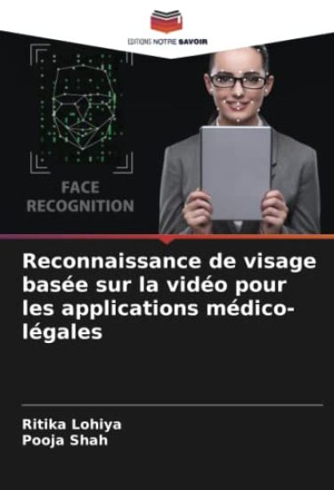 Reconnaissance de visage basée sur la vidéo pour les applications médico-légales