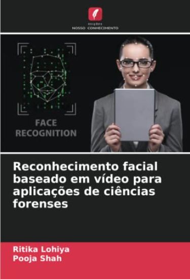 Reconhecimento facial baseado em vídeo para aplicações de ciências forenses