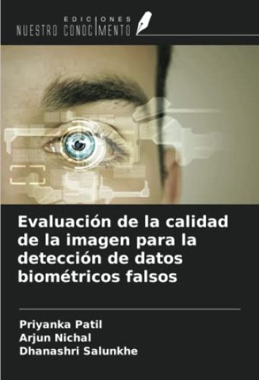 Evaluación de la calidad de la imagen para la detección de datos biométricos falsos