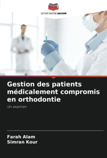 Gestion des patients médicalement compromis en orthodontie