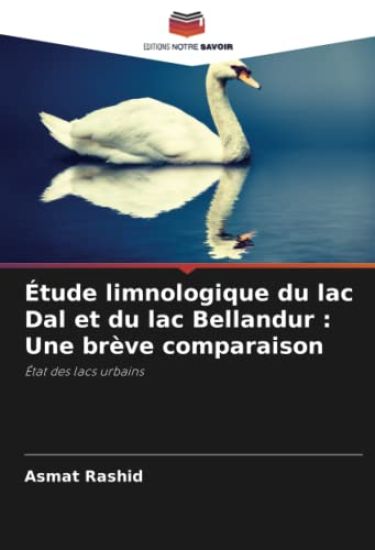 Étude limnologique du lac Dal et du lac Bellandur : Une brève comparaison