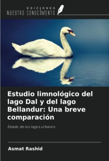 Estudio limnológico del lago Dal y del lago Bellandur: Una breve comparación