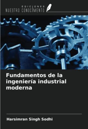 Fundamentos de la ingeniería industrial moderna