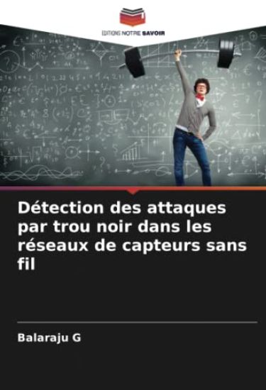 Détection des attaques par trou noir dans les réseaux de capteurs sans fil
