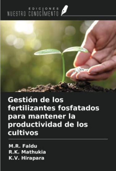 Gestión de los fertilizantes fosfatados para mantener la productividad de los cultivos