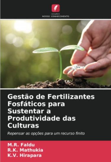 Gestão de Fertilizantes Fosfáticos para Sustentar a Produtividade das Culturas