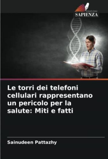 Le torri dei telefoni cellulari rappresentano un pericolo per la salute: Miti e fatti