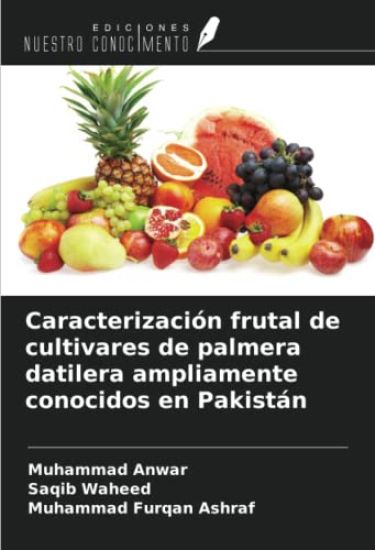 Caracterización frutal de cultivares de palmera datilera ampliamente conocidos en Pakistán