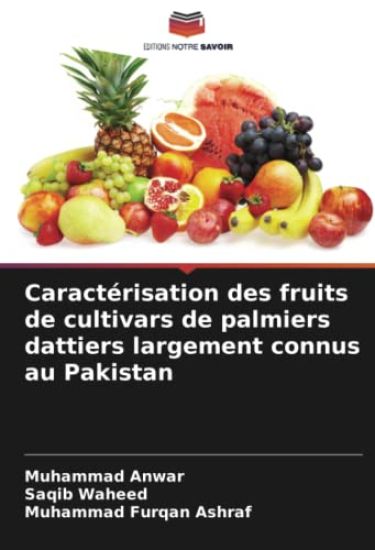 Caractérisation des fruits de cultivars de palmiers dattiers largement connus au Pakistan