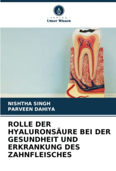 ROLLE DER HYALURONSÄURE BEI DER GESUNDHEIT UND ERKRANKUNG DES ZAHNFLEISCHES