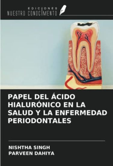 PAPEL DEL ÁCIDO HIALURÓNICO EN LA SALUD Y LA ENFERMEDAD PERIODONTALES
