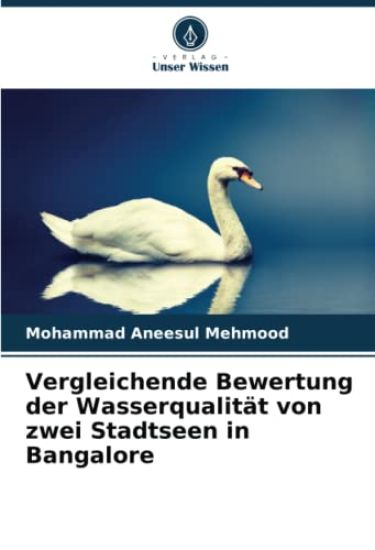 Vergleichende Bewertung der Wasserqualität von zwei Stadtseen in Bangalore – Mohammad Aneesul Mehmood, kirjan kansikuva