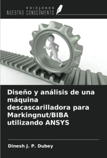 Diseño y análisis de una máquina descascarilladora para Markingnut/BIBA utilizando ANSYS