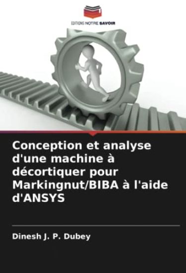 Conception et analyse d'une machine à décortiquer pour Markingnut/BIBA à l'aide d'ANSYS