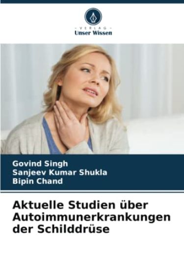 Aktuelle Studien über Autoimmunerkrankungen der Schilddrüse