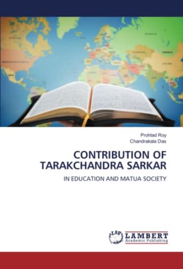 CONTRIBUTION OF TARAKCHANDRA SARKAR