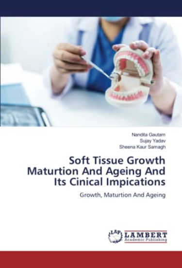 Soft Tissue Growth Maturtion And Ageing And Its Cinical Impications