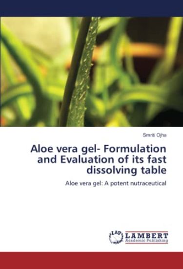 Aloe vera gel- Formulation and Evaluation of its fast dissolving table