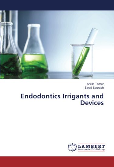 Endodontics Irrigants and Devices – Anil K Tomer, kirjan kansikuva