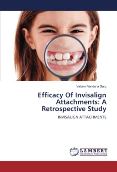 Efficacy Of Invisalign Attachments: A Retrospective Study