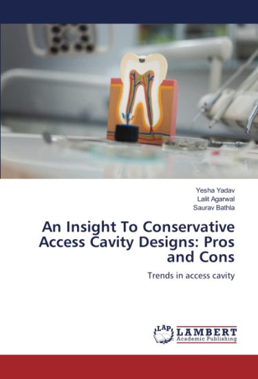 An Insight To Conservative Access Cavity Designs: Pros and Cons