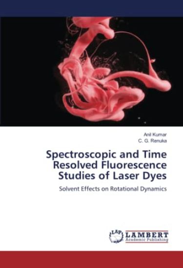 Spectroscopic and Time Resolved Fluorescence Studies of Laser Dyes