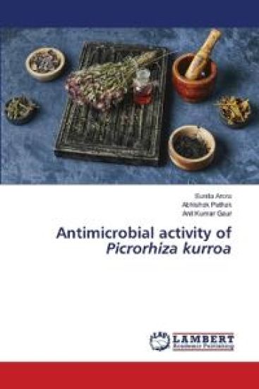 Antimicrobial activity of Picrorhiza kurroa – Sunita Arora, kirjan kansikuva