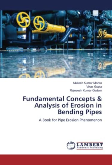Fundamental Concepts & Analysis of Erosion in Bending Pipes