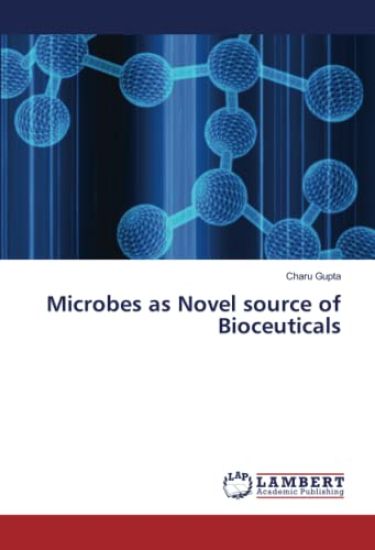 Microbes as Novel source of Bioceuticals
