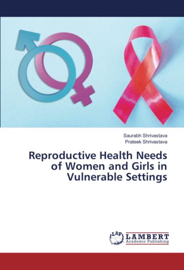Reproductive Health Needs of Women and Girls in Vulnerable Settings