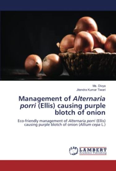 Management of Alternaria porri (Ellis) causing purple blotch of onion