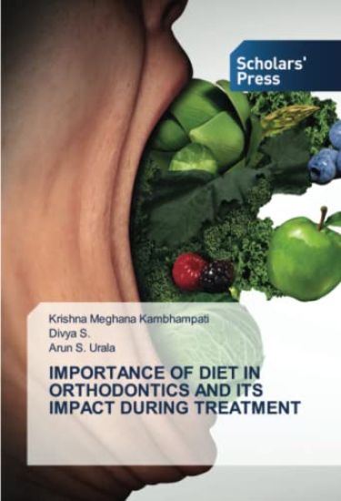 Importance of Diet in Orthodontics and Its Impact During Treatment