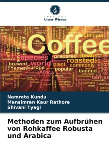 Methoden zum Aufbrühen von Rohkaffee Robusta und Arabica