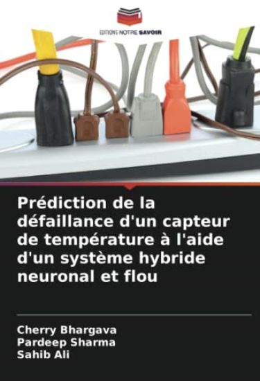 Prédiction de la défaillance d'un capteur de température à l'aide d'un système hybride neuronal et flou