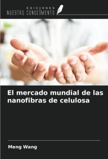 El mercado mundial de las nanofibras de celulosa