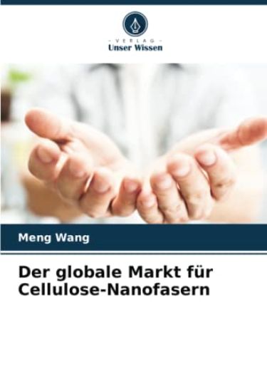 Der globale Markt für Cellulose-Nanofasern