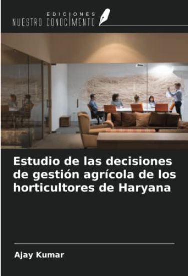 Estudio de las decisiones de gestión agrícola de los horticultores de Haryana