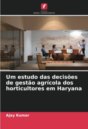 Um estudo das decisões de gestão agrícola dos horticultores em Haryana