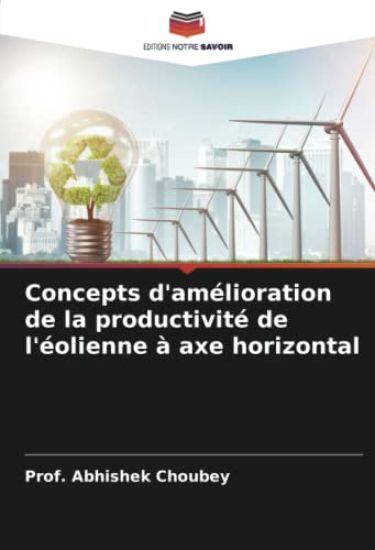 Concepts d'amélioration de la productivité de l'éolienne à axe horizontal