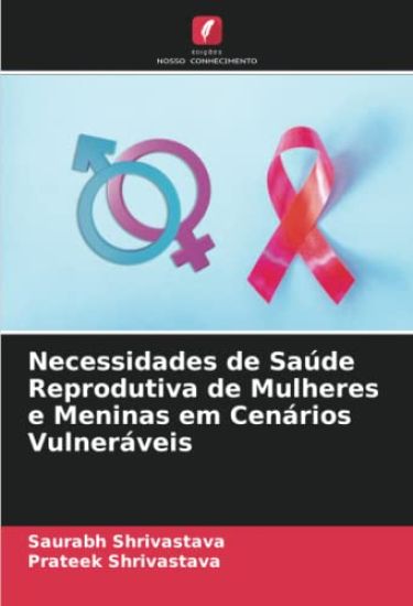 Necessidades de Saúde Reprodutiva de Mulheres e Meninas em Cenários Vulneráveis