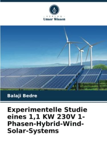 Experimentelle Studie eines 1,1 KW 230V 1-Phasen-Hybrid-Wind-Solar-Systems