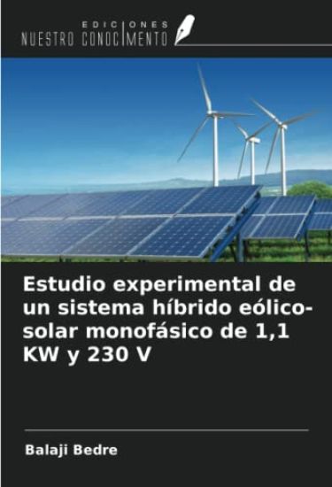 Estudio experimental de un sistema híbrido eólico-solar monofásico de 1,1 KW y 230 V