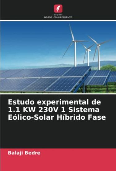 Estudo experimental de 1.1 KW 230V 1 Sistema Eólico-Solar Híbrido Fase