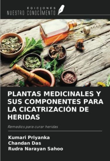 PLANTAS MEDICINALES Y SUS COMPONENTES PARA LA CICATRIZACIÓN DE HERIDAS