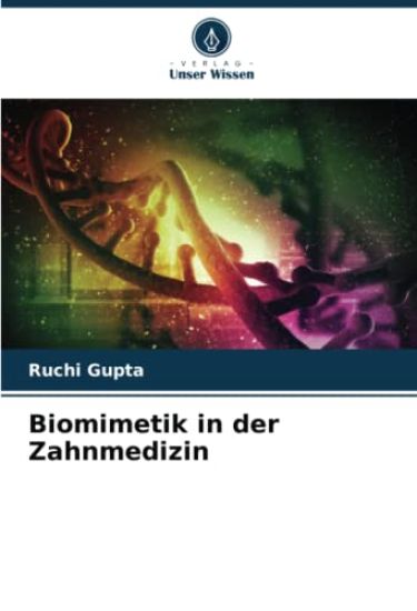 Biomimetik in der Zahnmedizin – Ruchi Gupta, kirjan kansikuva
