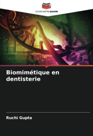 Biomimétique en dentisterie – Ruchi Gupta, kirjan kansikuva