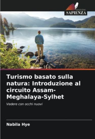Turismo basato sulla natura: Introduzione al circuito Assam-Meghalaya-Sylhet